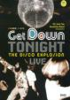 Get Down Tonight: Disco Explosion Live