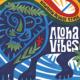 ALOHA VIBES �`Hawaiian Reggae Style