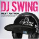 Dj Swing Next Anthem -Exclusive Party Mix Of Blazin Hip Hop &