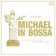 Michael In Bossa