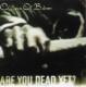 Are You Dead Yet?