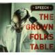 The Grown Folks Table