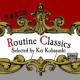 Routine Classics The 1st