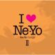 I Love Ne-Yo Ne-Yo Songs 2