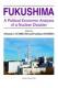 Fukushima Political Economic Analysis Of Nuclear Disaster