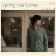 Spring Has Come