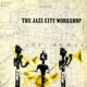 The Jazz City Workshop