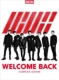 WELCOME BACK -COMPLETE EDITION-(CD+Blu-ray{X}v)