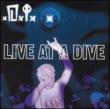 Live At A Dive