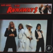 And Now ...The Runaways'
