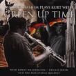 Green Up Time -Music Of Kurtweill