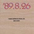 TOSHIKI KADOMATSU SPECIAL LIVE ' 89.8.26/MORE DESIRE