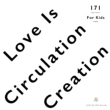 Love Is Circulation Creation