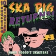Ska Pig Returns