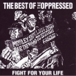Fight For Your Life / The Best Of The Oppressed