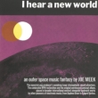 I Hear A New World / The Pioneers Of Electronic Music (3CD BOX)