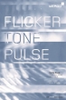 Flicker Tone Pulse-electronic Music 2001-2016