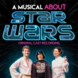 Musical About Star Wars (Original Cast Recording)