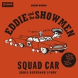 Squad Car Eddie Bertrand Story ����p�g�J�[!