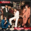 TRIANGLE -FIRE DRAGON-