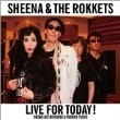 LIVE FOR TODAY -SHEENA LAST RECORDING & UNISSUED TRACKS-