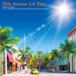 27th Avenue La Trio Featuring Abraham Laboriel, Russell Ferrante & Patrice Rushen