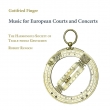 Music For European Courts & Concerts: R.rawson / The Harmonious Society Of Tickle-fiddle Gentlemen