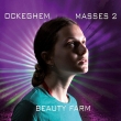 Missa Mi-Mi, Missa Ecce Ancilla Domini, Missa Caput, etc : Beauty Farm (2CD)