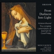 From Darkness Into Light-complete Lamentations Of Jeremiah For Good Friday: Musica Secreta