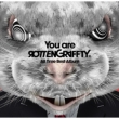 You are ROTTENGRAFFTY