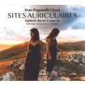Duo Paganelli Filosa: Sites Auriculaires-dufourt, Ravel, F.couperin