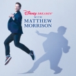 Disney Dreaming With Matthew Morrison yYՁz(+DVD)