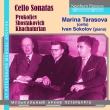 Cello Sonata-prokofiev, Shostakovich, Khachaturian: Tarasova(Vc)Sokolov(P)