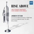 Andrew Stetson: Rise Above-music For Trumpet With Orchestra, Band, Piano & Electronics