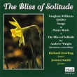 The Bliss Of Solitude-songs & Vaughan-williams & Quilter: Dowling(T)Joanna Smith(P)