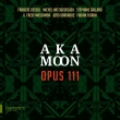 Opus 111: Aka Moon