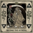 Become The Hunter (Bone / Black Splatter)