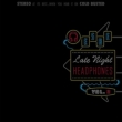 Late Night Headphones Vol.2