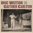 Doc Watson & Gaither Carlton