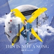 THIS IS NOT A SONG y񐶎YՁz(+DVD)