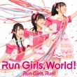 Run Girls, World!(+Blu-ray)