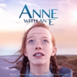 Anne With An E Original Music From The Cbc & Netflix Series