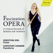 Fascination Opera: Dorothea Seel(Fl)C.hammer(Fp)