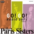Go! Go! Radio Days Presents The Paris Sisters