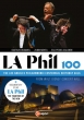 La Phil 100 -The Centennial Birthday Gala : Gustavo Dudamel / Zubin Mehta / Esa-Pekka Salonen / Los Angeles Philharmonic
