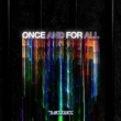 2nd Album: Once And For All