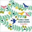 EARLY BIRD SONG BOOKS