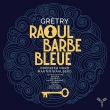 Raoul Barbe Bleue : Wahlberg / Orkester Nord, Santon-Jeffery, Rougier, Lecroart, Nunez, Camelino, etc (2018 Stereo)(2CD)