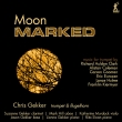 Chris Gekker: Moon Marked-modern Music For Trumpet