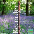 English Recorder Music-the Dolmetsch Legacy: Ross Winters(Rec)Andrew Ball(P)